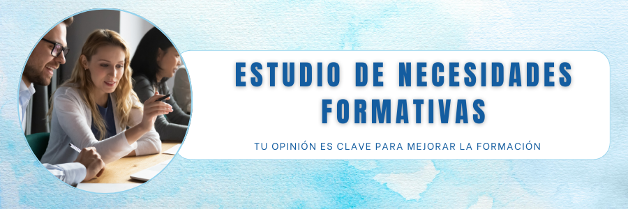 Participa en nuestro Estudio de Necesidades Formativas